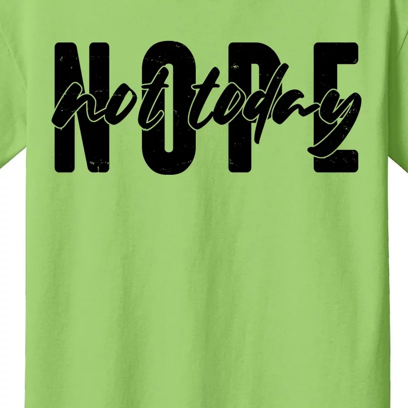 Funny NOPE Not Today Kids T-Shirt