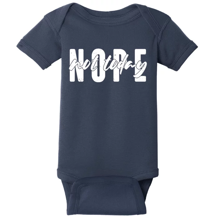 Funny NOPE Not Today Baby Bodysuit