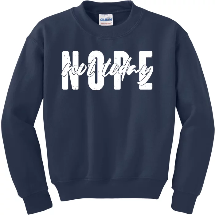 Funny NOPE Not Today Kids Sweatshirt