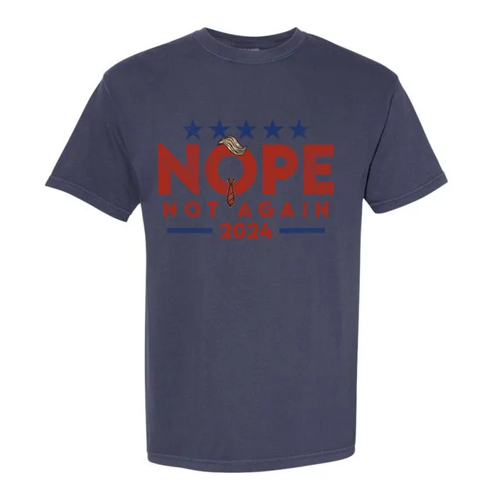 Funny Nope Not Again Trump 2024 Gift Garment-Dyed Heavyweight T-Shirt