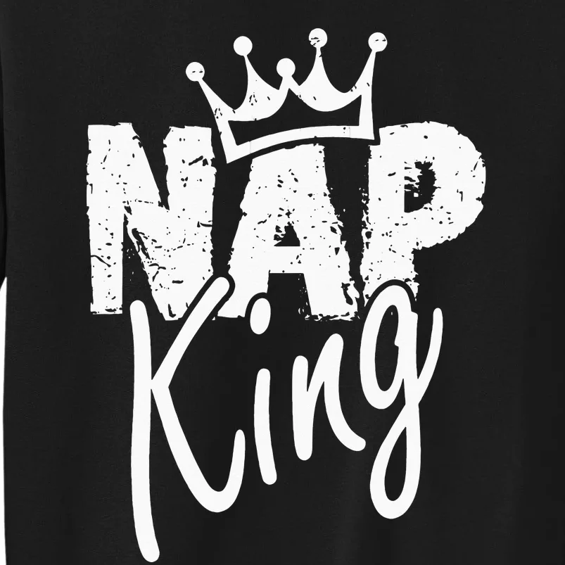 Funny National Napping Day Sleepers for Nap Lover Nap King Tall Sweatshirt