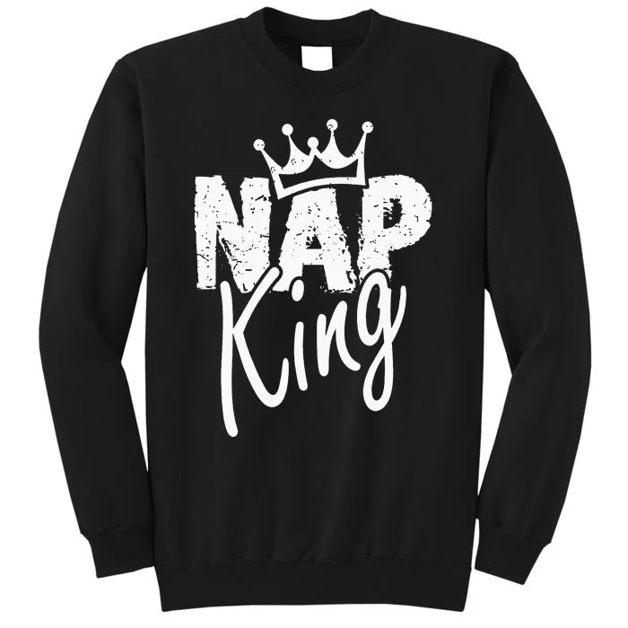 Funny National Napping Day Sleepers for Nap Lover Nap King Tall Sweatshirt