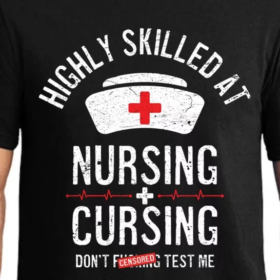 Funny Nurse Nursing And Cursing Highly Skilled Dont Test Me Gift Pajama Set