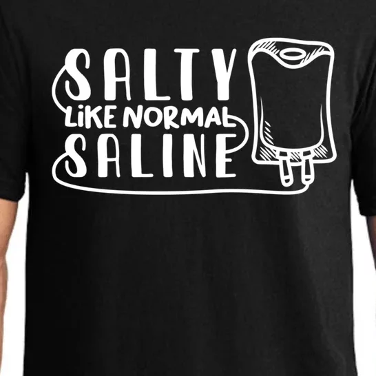 Funny Nurse Nursing Salty Like Normal Saline Therapist Gift Pajama Set