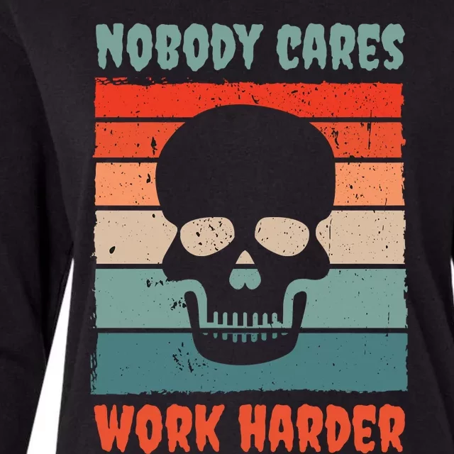 Funny No One Cares Work Harder Meme Nobody Cares Work Harder Quote Shirt Womens Cotton Relaxed Long Sleeve T-Shirt