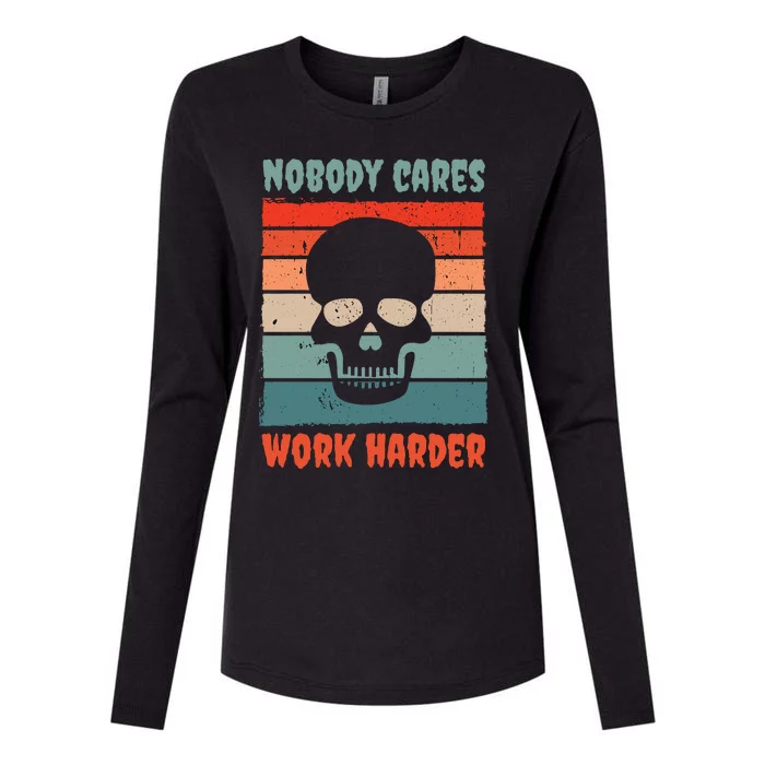 Funny No One Cares Work Harder Meme Nobody Cares Work Harder Quote Shirt Womens Cotton Relaxed Long Sleeve T-Shirt