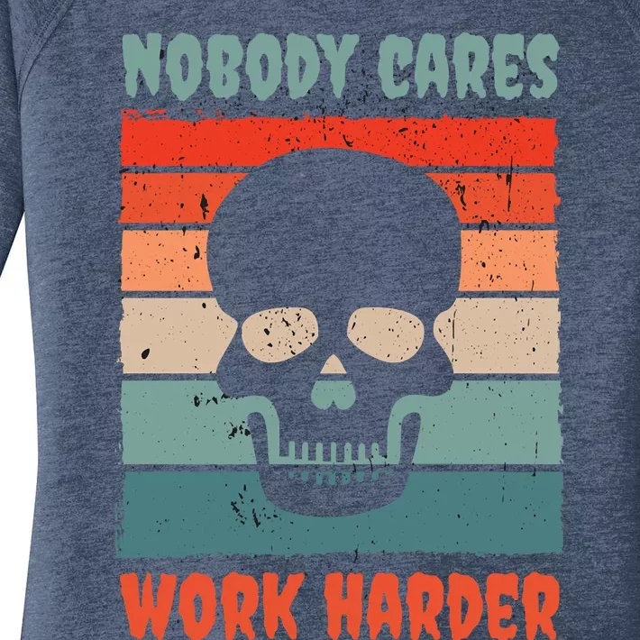 Funny No One Cares Work Harder Meme Nobody Cares Work Harder Quote Shirt Women's Perfect Tri Tunic Long Sleeve Shirt