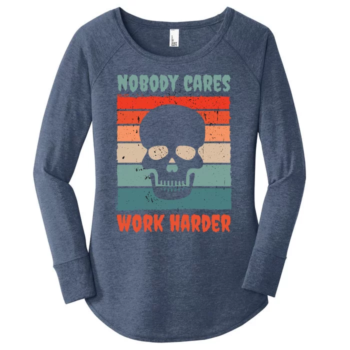 Funny No One Cares Work Harder Meme Nobody Cares Work Harder Quote Shirt Women's Perfect Tri Tunic Long Sleeve Shirt