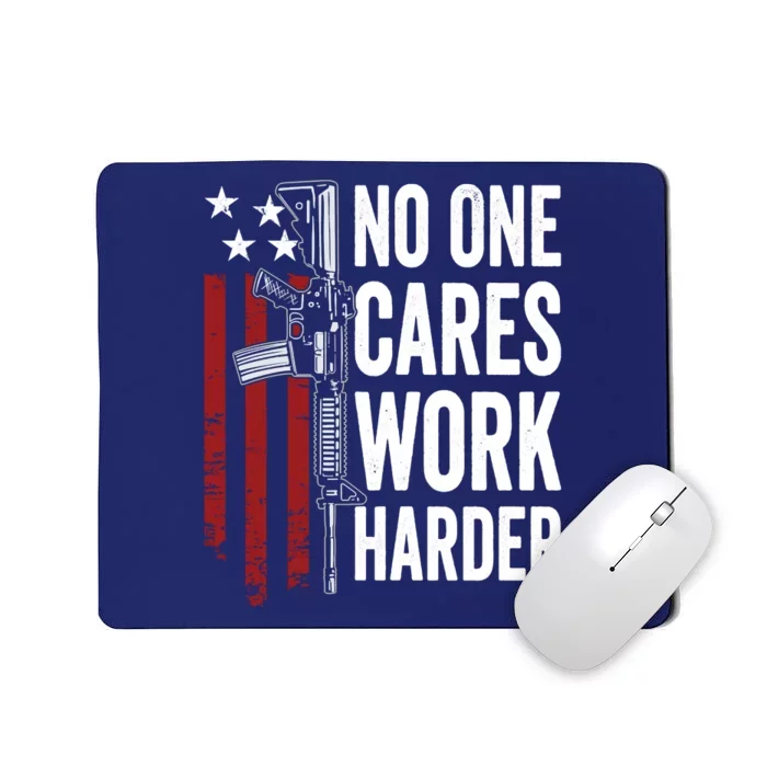 Funny No One Cares Work Harder Meme Nobody Cares Work Harder Motivation Shirt Mousepad