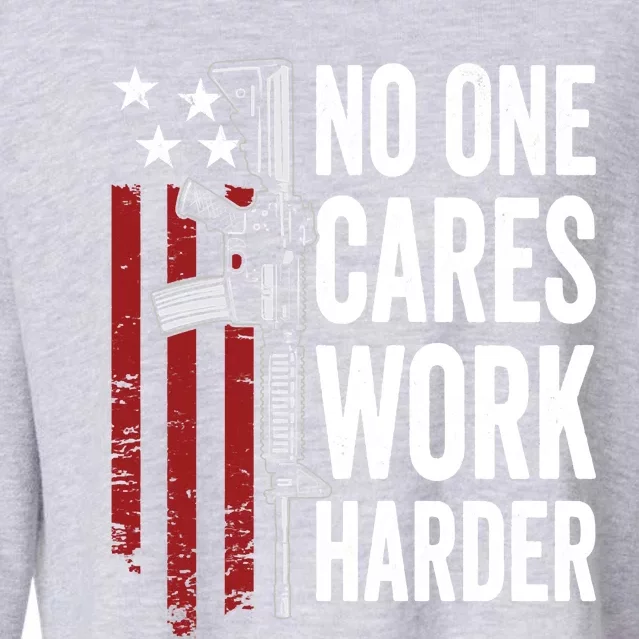 Funny No One Cares Work Harder Meme Nobody Cares Work Harder Motivation Shirt Cropped Pullover Crew