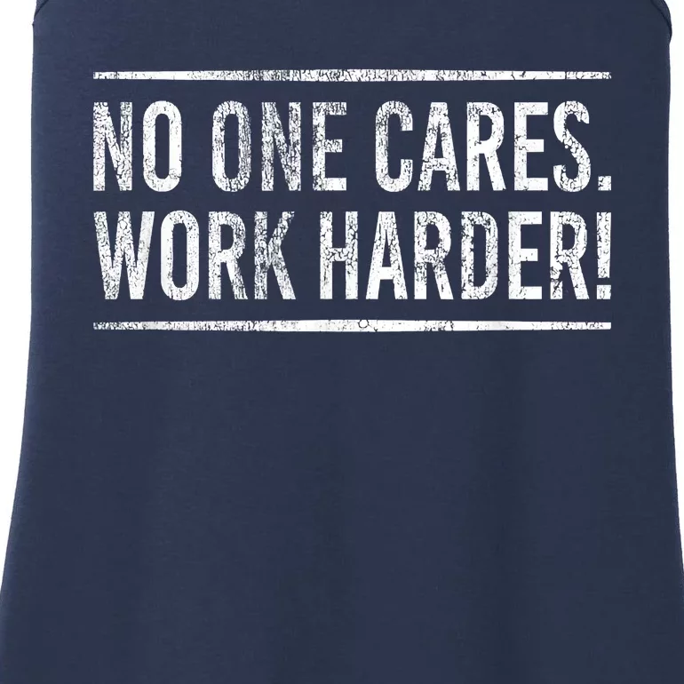 Funny No One Cares Work Harder Meme Nobody Cares Work Harder Motivation Shirt Ladies Essential Tank