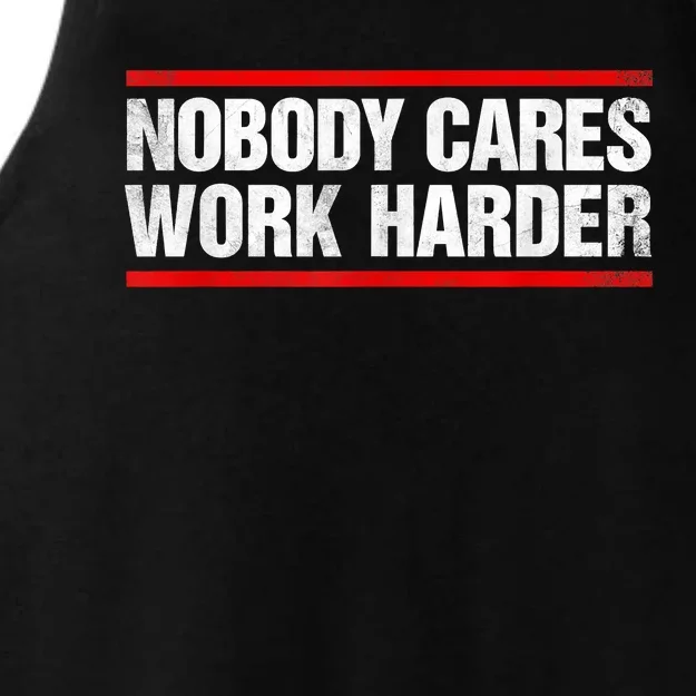 Funny No One Cares Work Harder Meme No One Cares Work Harder Motivational Quote Ladies Tri-Blend Wicking Tank