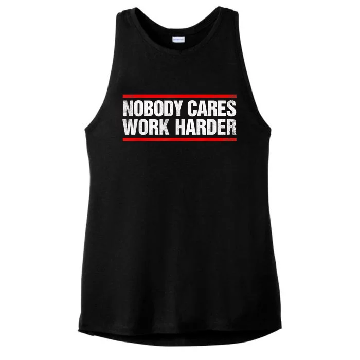 Funny No One Cares Work Harder Meme No One Cares Work Harder Motivational Quote Ladies Tri-Blend Wicking Tank