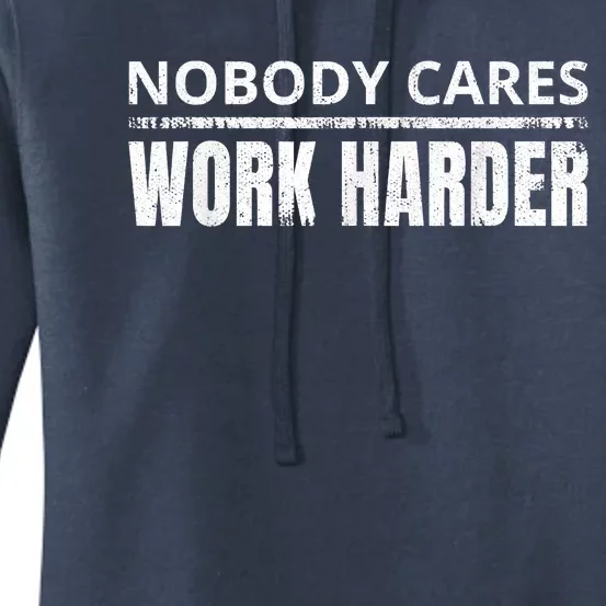 Funny No One Cares Work Harder Meme No One Cares Work Harder Motivational Quote Women's Pullover Hoodie