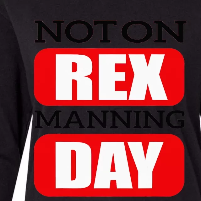 Funny Not On Rex Manning Day Quote Womens Cotton Relaxed Long Sleeve T-Shirt