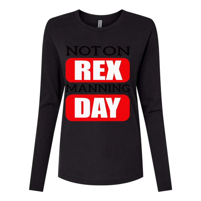 Funny Not On Rex Manning Day Quote Womens Cotton Relaxed Long Sleeve T-Shirt