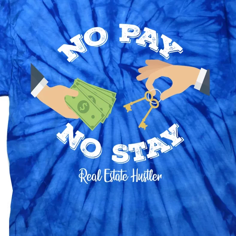 Funny No Pay No Stay Landlord Pay Me Real Estate Investor Gift Tie-Dye T-Shirt