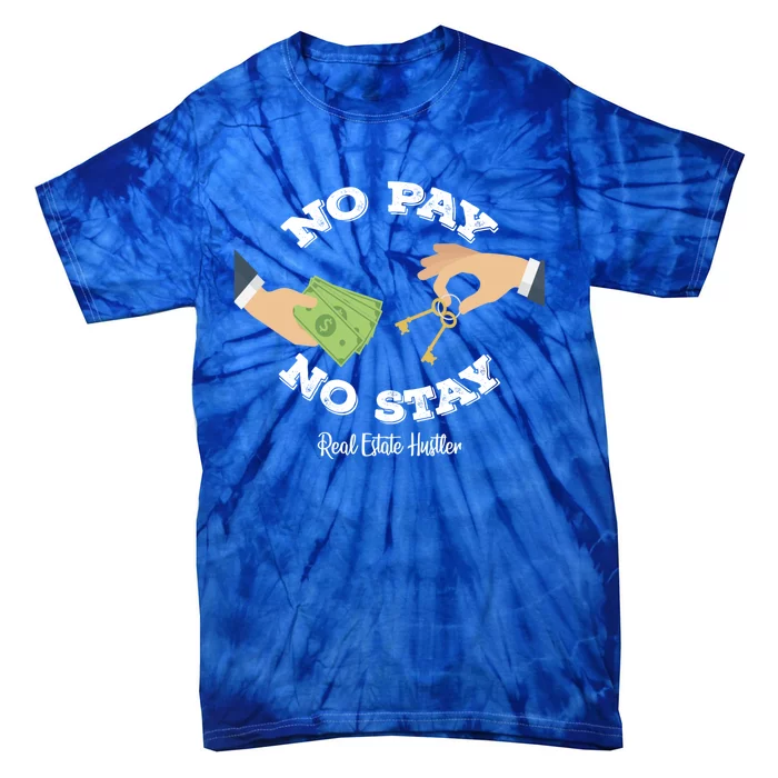 Funny No Pay No Stay Landlord Pay Me Real Estate Investor Gift Tie-Dye T-Shirt