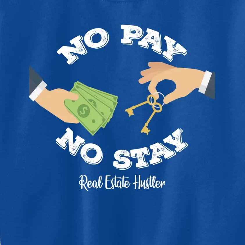 Funny No Pay No Stay Landlord Pay Me Real Estate Investor Gift Kids Sweatshirt