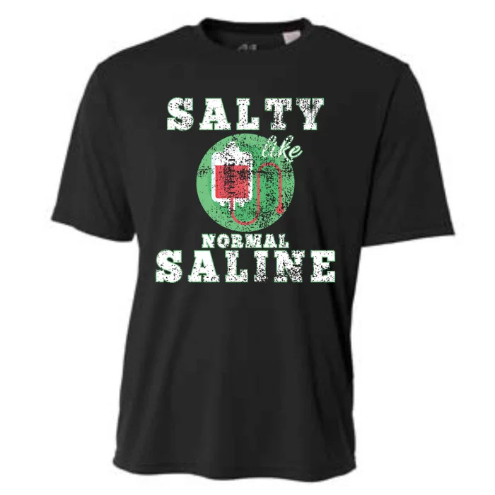 Funny Nursing Pun Nurse Salty Like Normal Saline Gift Cooling Performance Crew T-Shirt