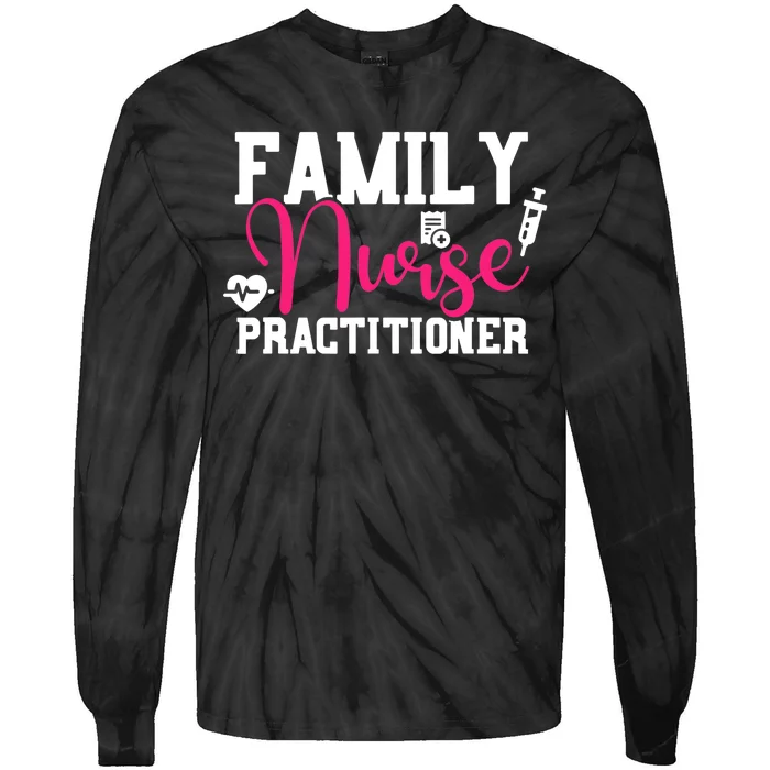 Family Nurse Practitioner FNP Family Nursing Student Gifts Tie-Dye Long Sleeve Shirt