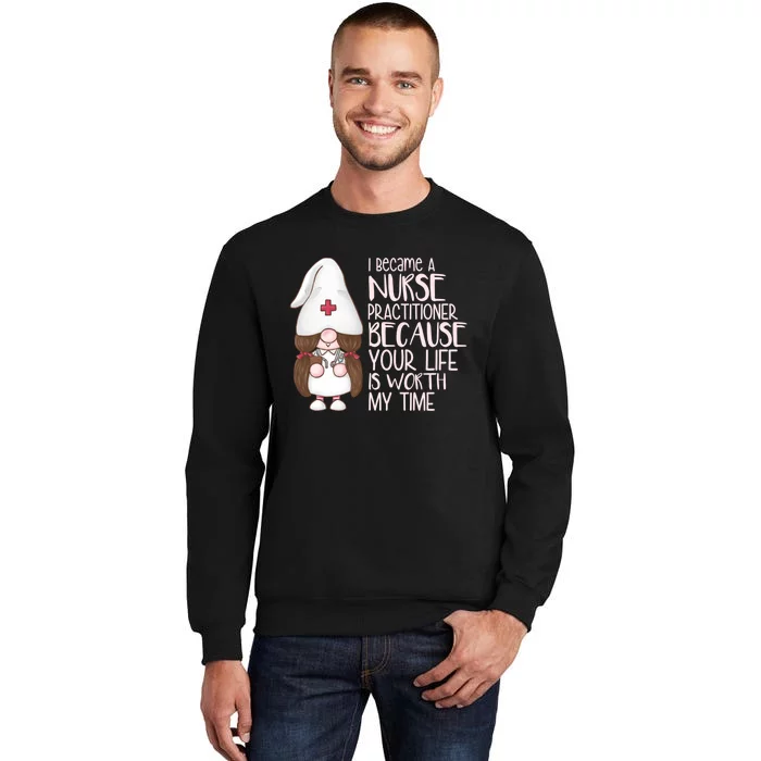 Funny Nurse Practitioner Gifts Tall Sweatshirt