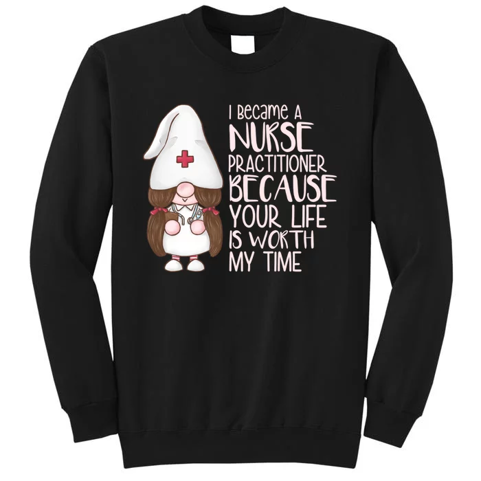 Funny Nurse Practitioner Gifts Tall Sweatshirt