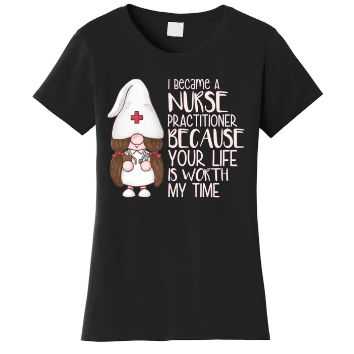 Funny Nurse Practitioner Gifts Women's T-Shirt