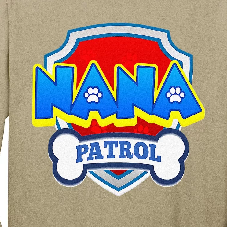 Funny Nana Patrol Dog Funny Gift Birthday Party Tall Long Sleeve T-Shirt