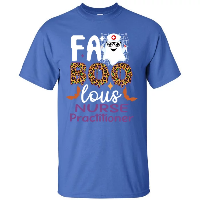 Faboolous Nurse Practitioner Halloween Funny For Nursing Cool Gift Tall T-Shirt