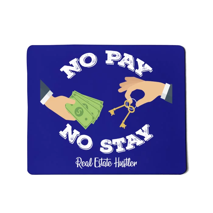 Funny No Pay No Stay Landlord Pay Me Real Estate Investor Gift Mousepad