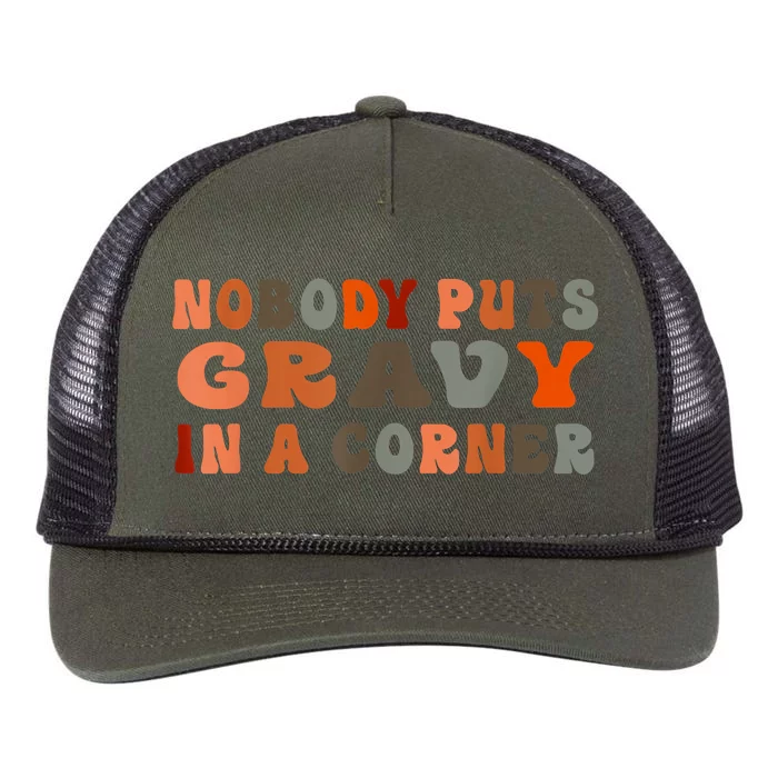 Funny Nobody Puts Gravy In A Corner Funny Thanksgiving Dinner Turkey Day Shirt Retro Rope Trucker Hat Cap