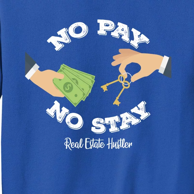 Funny No Pay No Stay Landlord Pay Me Real Estate Investor Cool Gift Sweatshirt