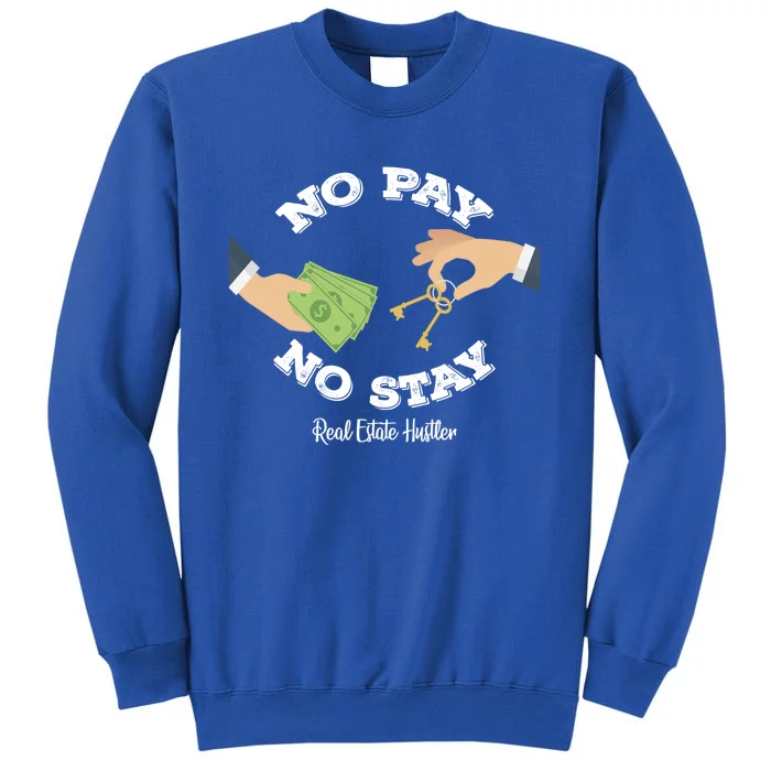 Funny No Pay No Stay Landlord Pay Me Real Estate Investor Cool Gift Sweatshirt