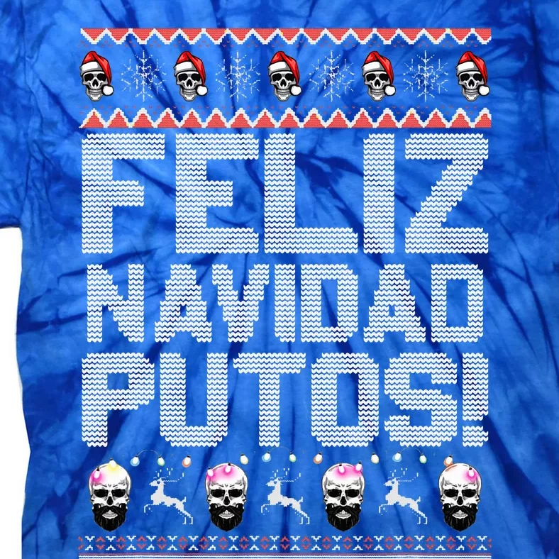 Feliz Navidad Putos Funny Mexican Ugly Xmas Party Tie-Dye T-Shirt