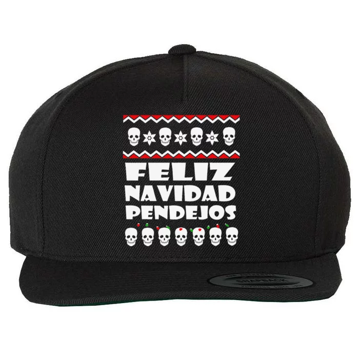 Feliz Navidad Pendejos Funny Mexican Ugly Christmas Funny Wool Snapback Cap