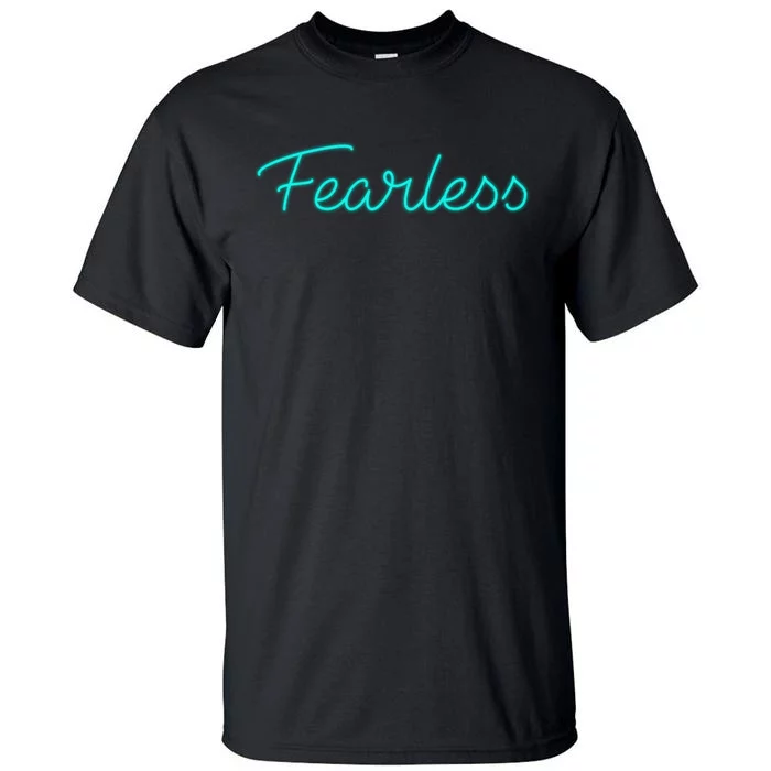 Fearless Neon Quote Tall T-Shirt