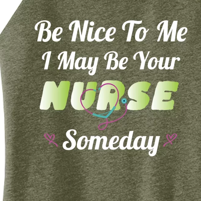 Funny Nurse Quote I May Be Your Nurse Someday Stethoscope Funny Gift Women’s Perfect Tri Rocker Tank