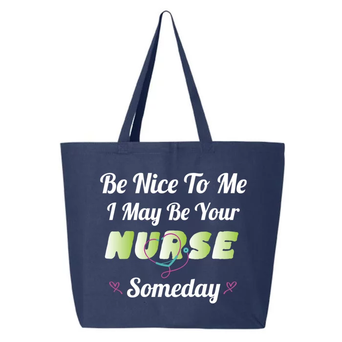 Funny Nurse Quote I May Be Your Nurse Someday Stethoscope Funny Gift 25L Jumbo Tote