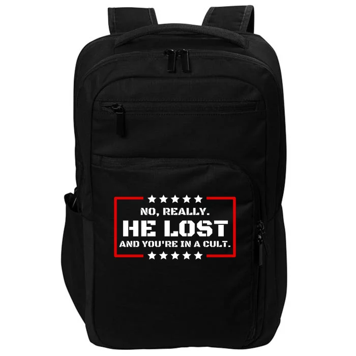 Funny No Really He Lost And Youre In A Cult Impact Tech Backpack