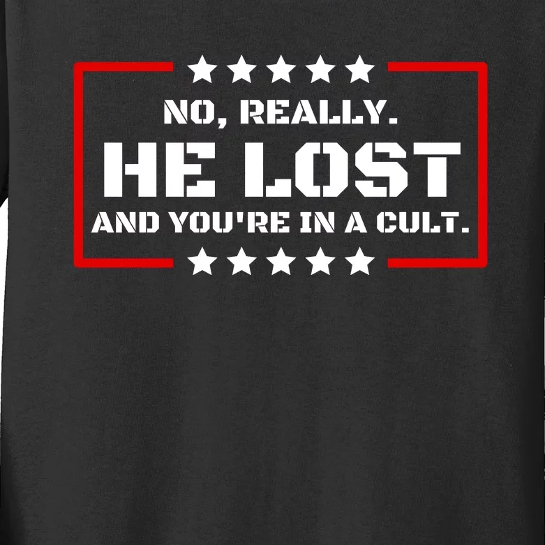 Funny No Really He Lost And Youre In A Cult Kids Long Sleeve Shirt