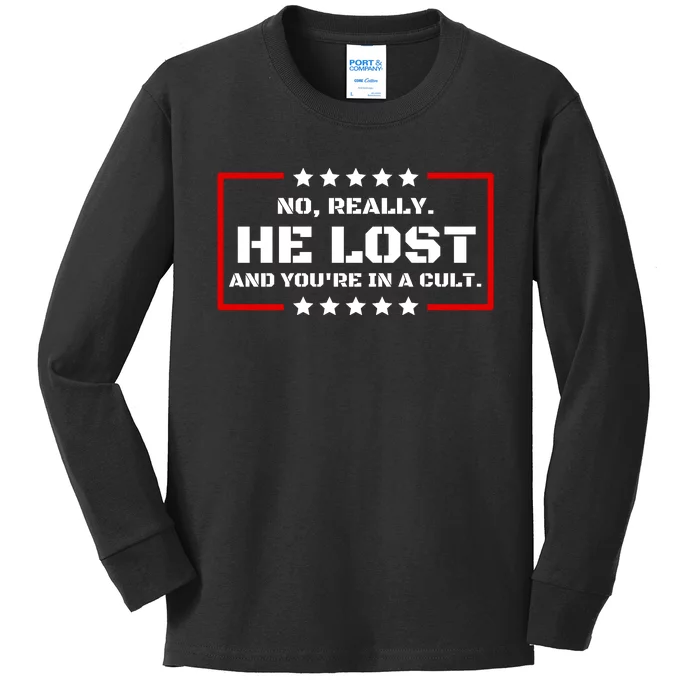 Funny No Really He Lost And Youre In A Cult Kids Long Sleeve Shirt