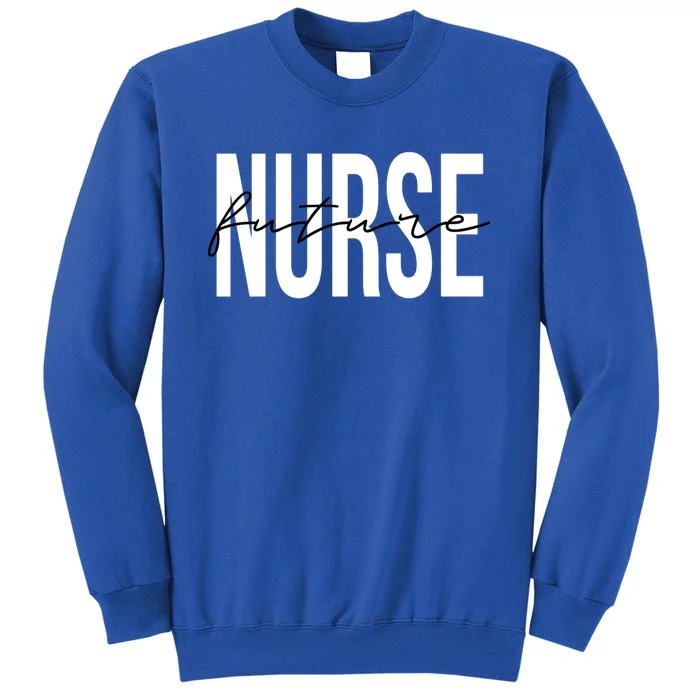 Future Nurse Registered Nurse Rn Gift Tall Sweatshirt