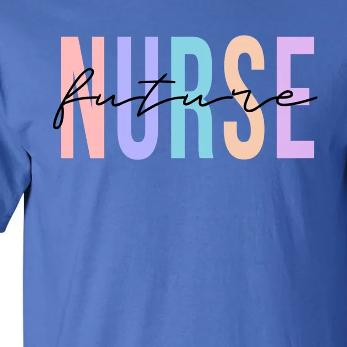 Future Nurse Registered Nurse Rn Gift Tall T-Shirt