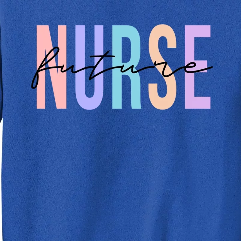 Future Nurse Registered Nurse Rn Gift Tall Sweatshirt