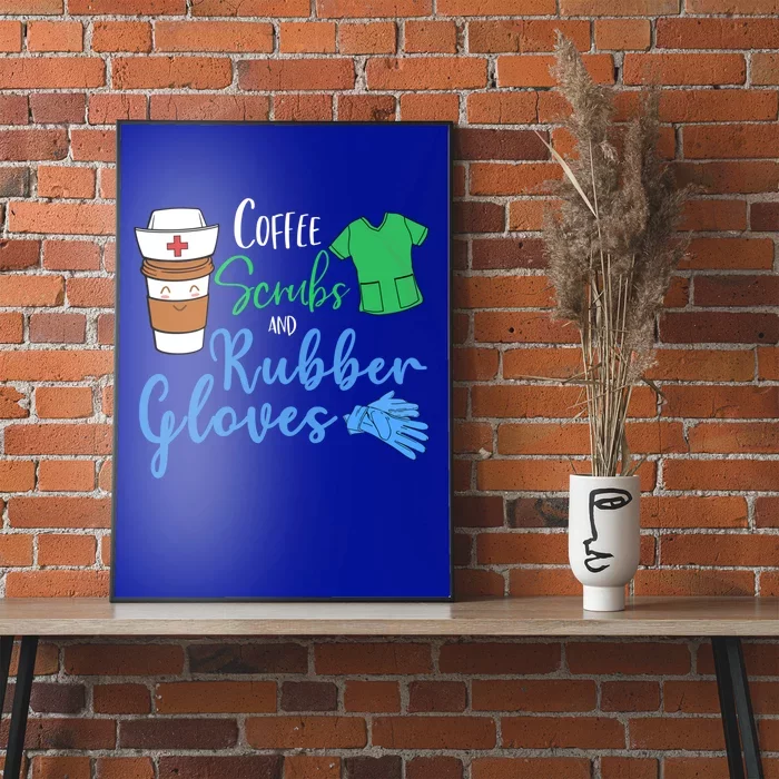 Funny Nurse Rn Coffee Scrubs And Rubber Gloves Gift Poster