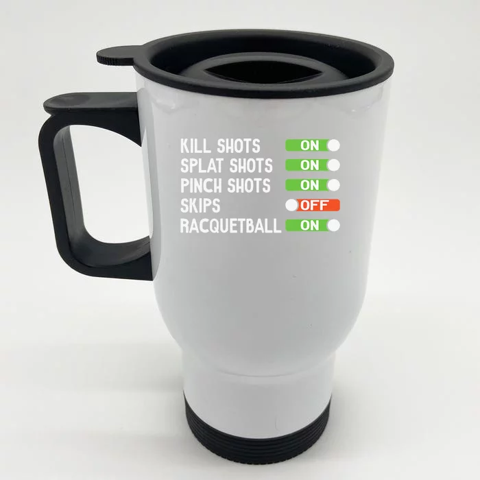 Funny Need Racquetball For Racquetball Lover Player Front & Back Stainless Steel Travel Mug