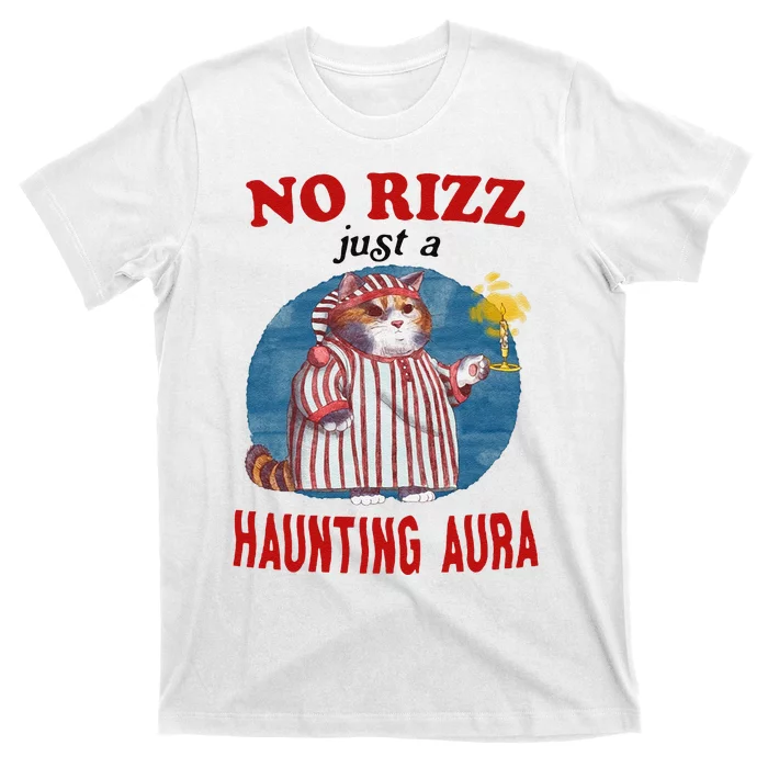 Funny No Rizz Just Haunting Aura Gift T-Shirt