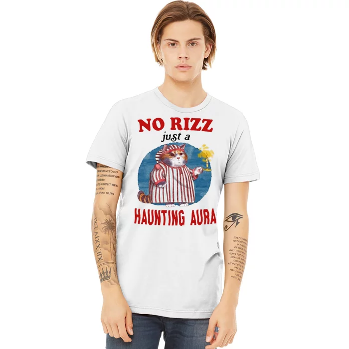 Funny No Rizz Just Haunting Aura Gift Premium T-Shirt