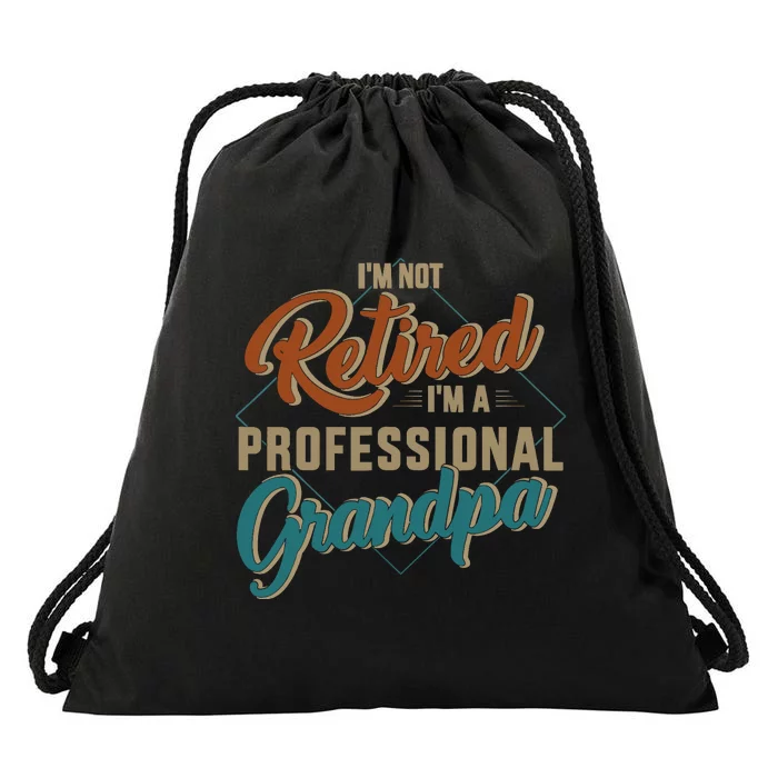 Funny not retired professional grandpa for father's day Drawstring Bag